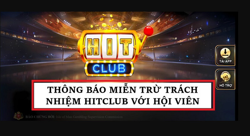 Chính sách miễn trách nhiệm tại Hitclub được người chơi quan tâm